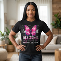 Become Butterfly T-Shirt — Pink Butterfly Graphic Motivational Tee
