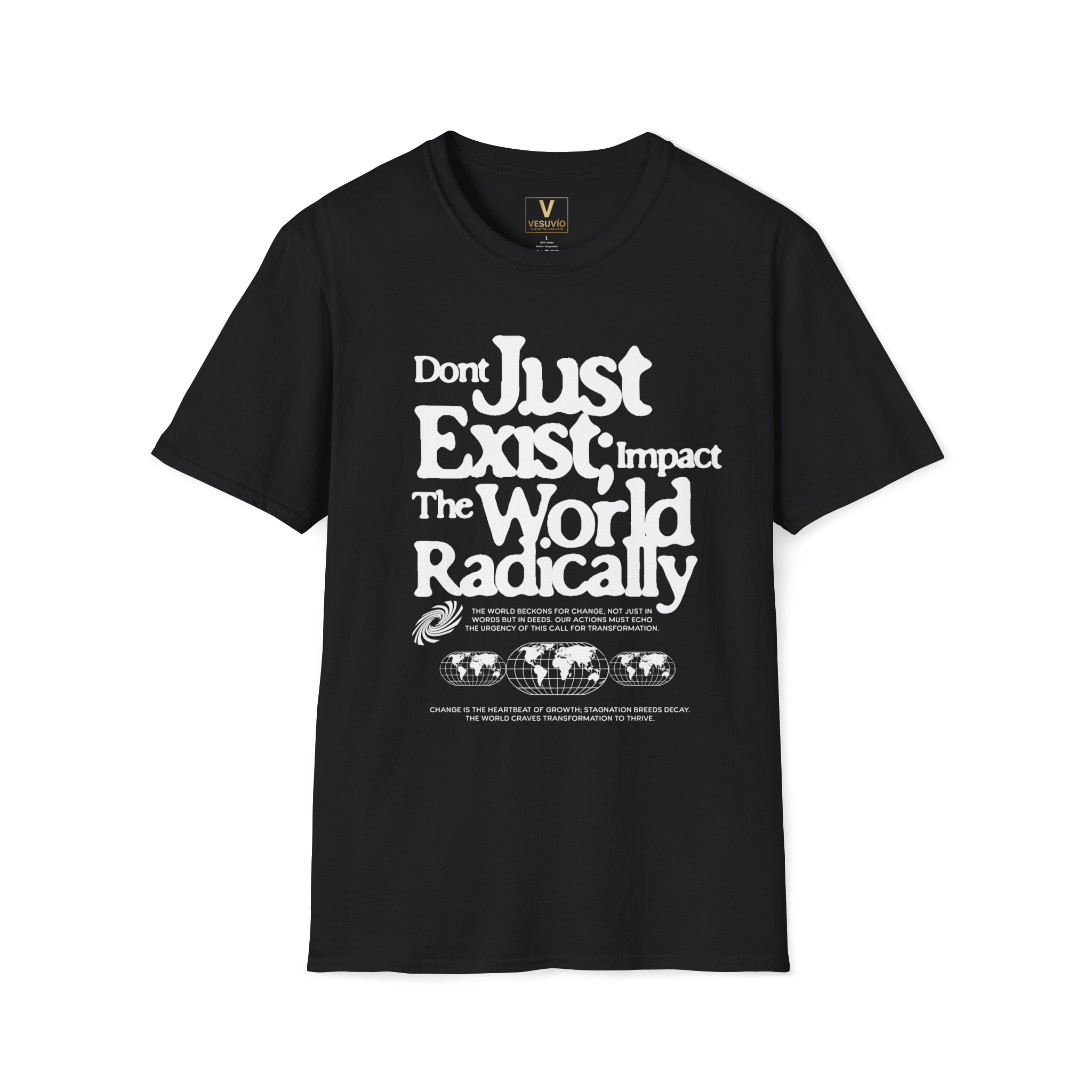 Don’t Just Exist—Impact the World Radically T-Shirt