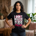 T-Shirt — "I Don’t Believe in Luck So I Keep the Faith" Inspirational Graphic Tee