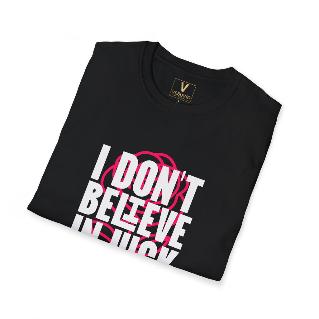 Faith Over Luck T-Shirt — "I Don't Believe In Luck So I Keep the Faith" Inspirational Tee