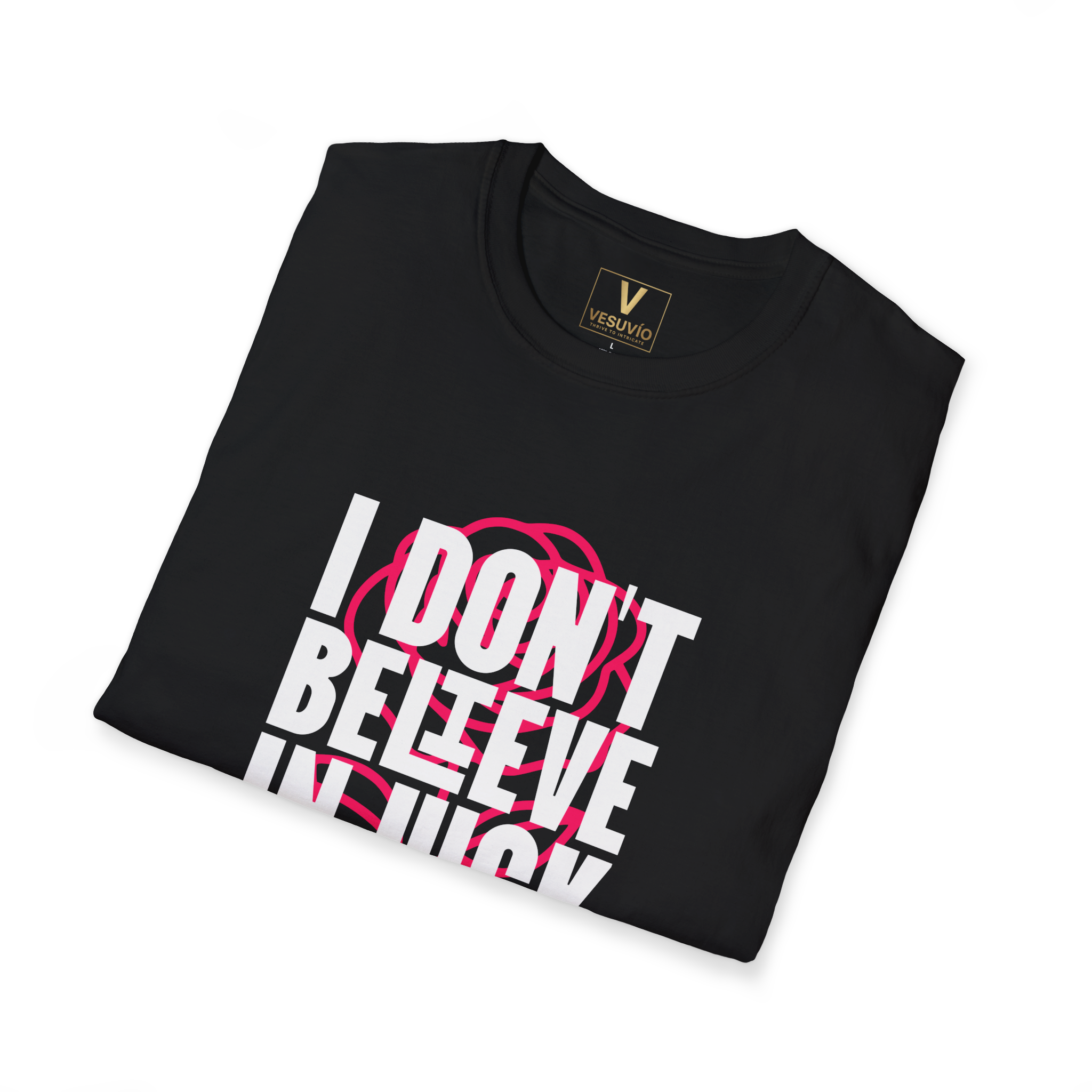 Faith Over Luck T-Shirt — "I Don't Believe In Luck So I Keep the Faith" Inspirational Tee