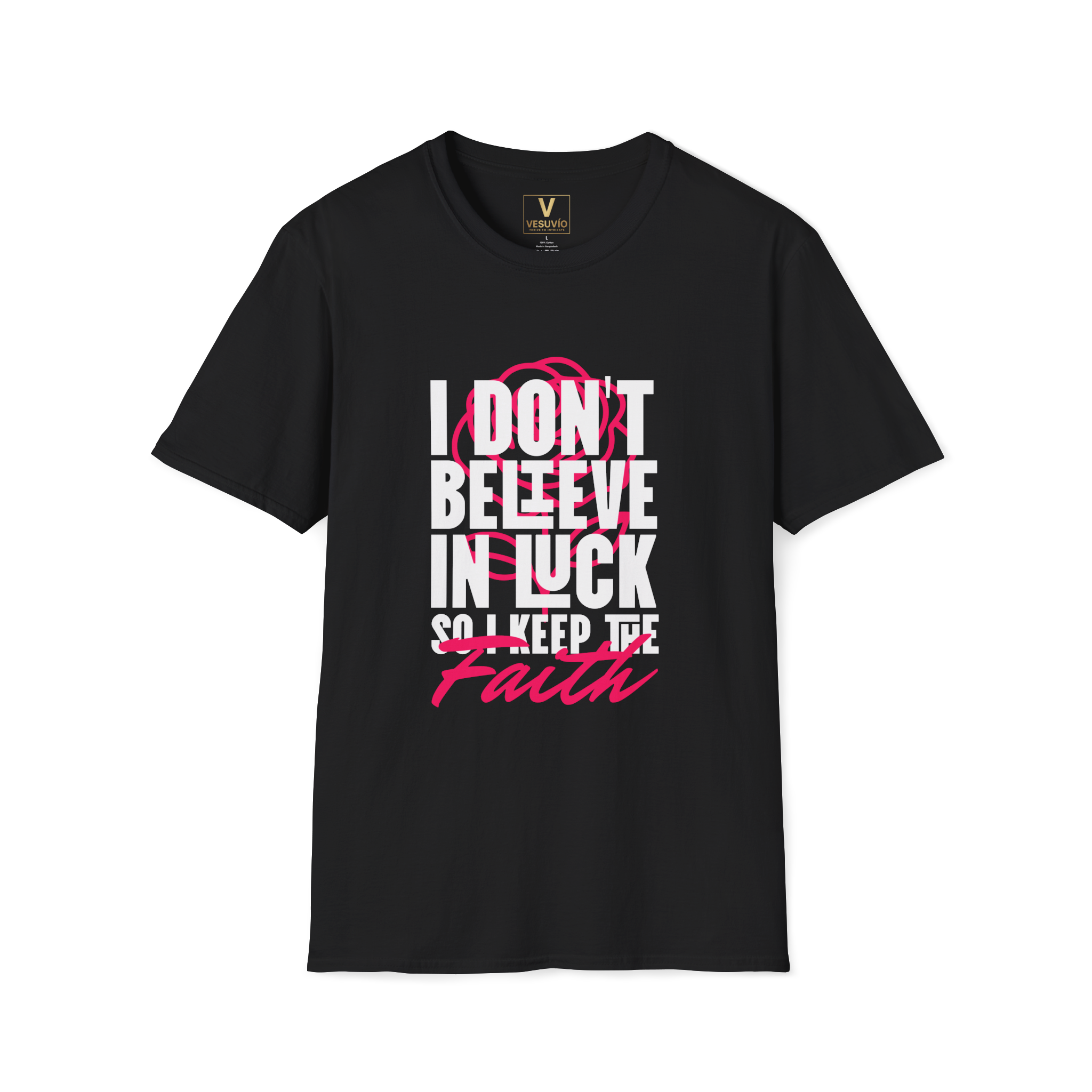 Faith Over Luck T-Shirt — "I Don't Believe In Luck So I Keep the Faith" Inspirational Tee